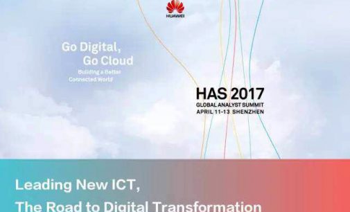 Huawei tổ chức Hội nghị các nhà phân tích toàn cầu HAS 2017: tiến tới số hóa và đám mây trong một Thế giới Thông minh
