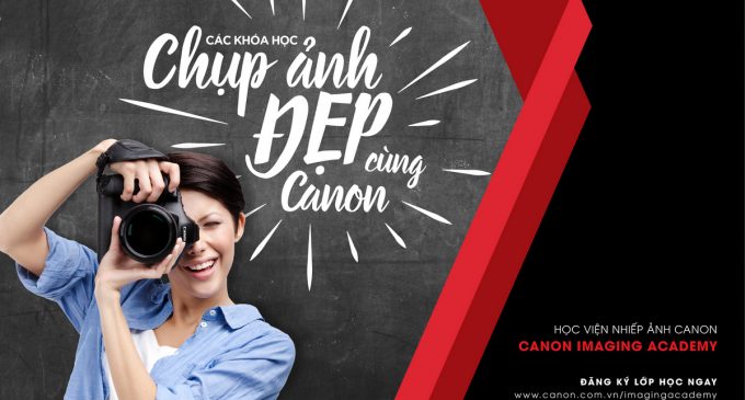 Canon Việt Nam ra mắt chương trình Học viện Nhiếp ảnh Canon Imaging Academy cho cộng đồng