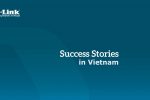 d-link-success-stories-in-vietnam