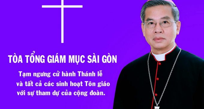 Tòa Tổng Giám mục Sài Gòn – TP.HCM: tạm ngưng cử hành Thánh lễ và các sinh hoạt cộng đoàn vì dịch COVID-19