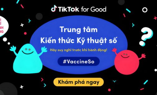 TikTok ra mắt Trung tâm Kiến thức Kỹ thuật số cùng 2 chiến dịch về an toàn tại Việt Nam