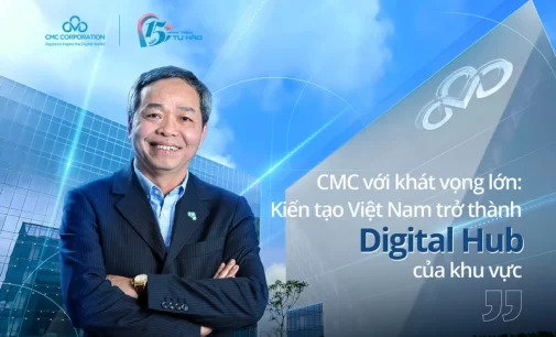 CMC Telecom tuổi 15 với khát vọng lớn: góp phần kiến tạo Việt Nam trở thành Digital Hub của khu vực